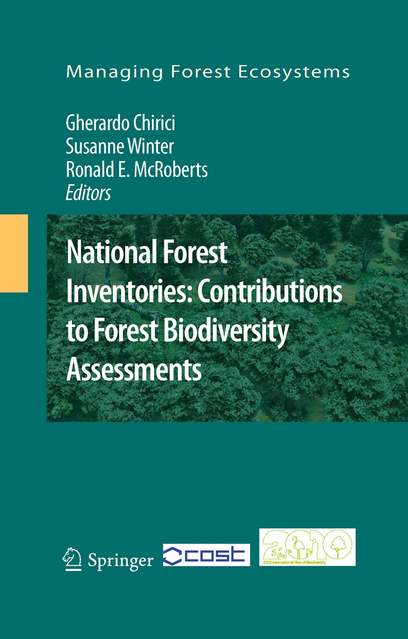 Titlebook: National Forest Inventories: Contributions to Forest Biodiversity Assessments; Gherardo Chirici,Susanne Winter,Ronald E. McRobert Book 201 Titlebook: National Forest Inventories: Contributions to Forest Biodiversity Assessments; Gherardo Chirici,Susanne Winter,Ronald E. McRobert Book 201