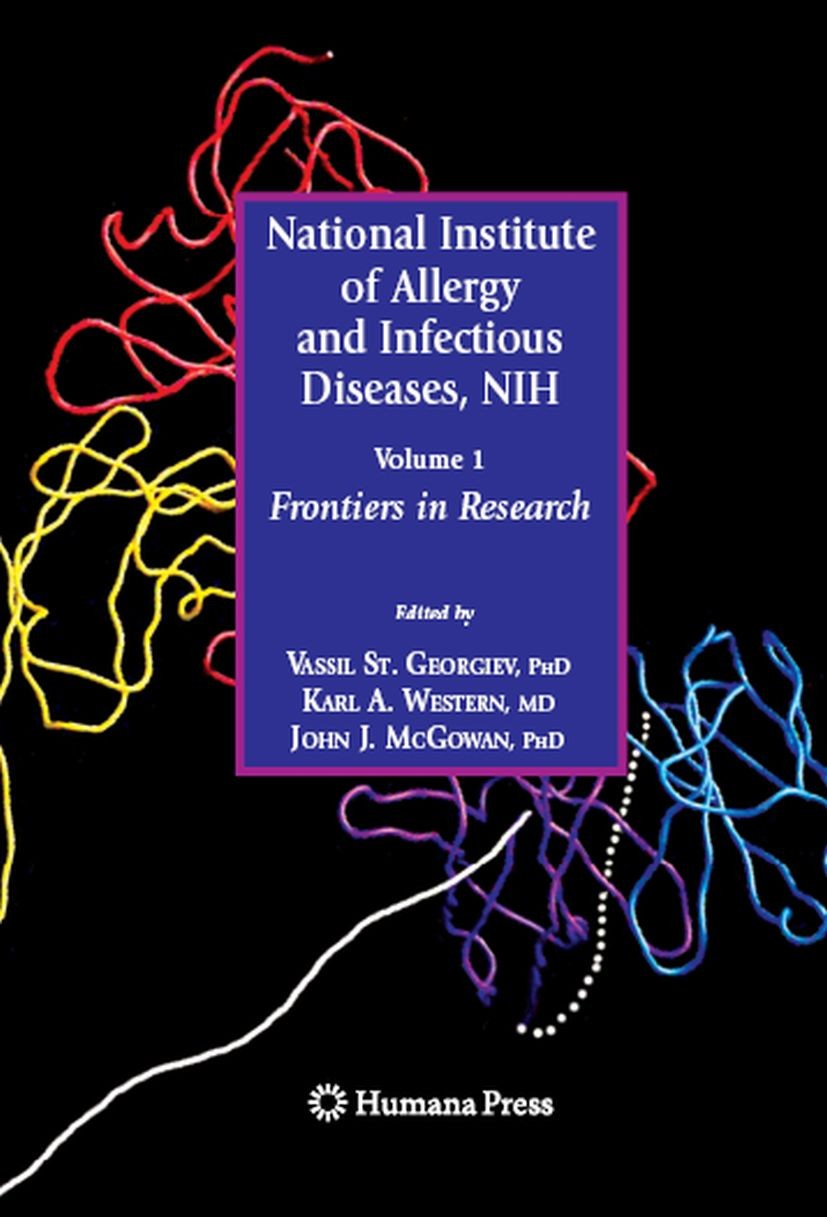 Titlebook: National Institute of Allergy and Infectious Diseases, NIH; Volume 1: Frontiers Vassil St. Georgiev,Karl A. Western,John J. McGowa Confere Titlebook: National Institute of Allergy and Infectious Diseases, NIH; Volume 1: Frontiers Vassil St. Georgiev,Karl A. Western,John J. McGowa Confere
