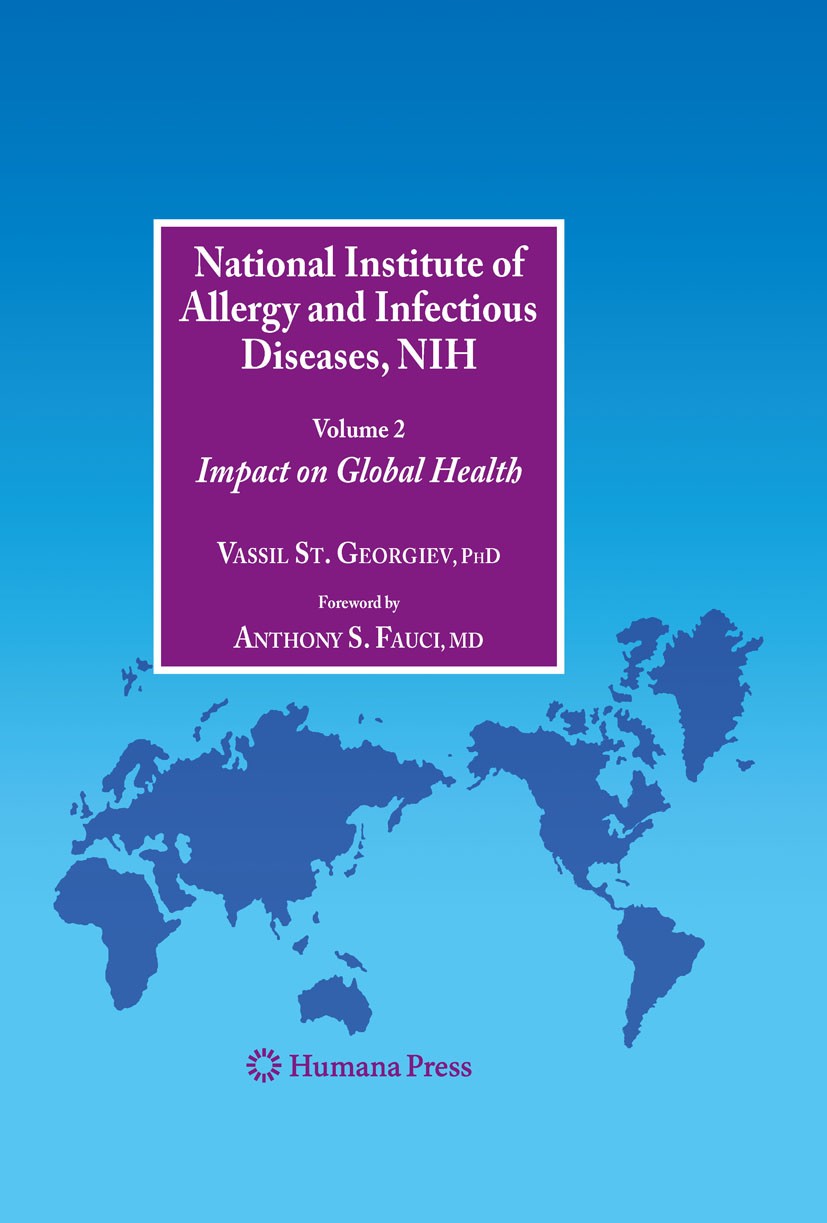 Titlebook: National Institute of Allergy and Infectious Diseases, NIH; Volume 2: Impact on Vassil St. Georgiev Book 2009 Humana Press 2009 AIDS.HIV.M Titlebook: National Institute of Allergy and Infectious Diseases, NIH; Volume 2: Impact on Vassil St. Georgiev Book 2009 Humana Press 2009 AIDS.HIV.M