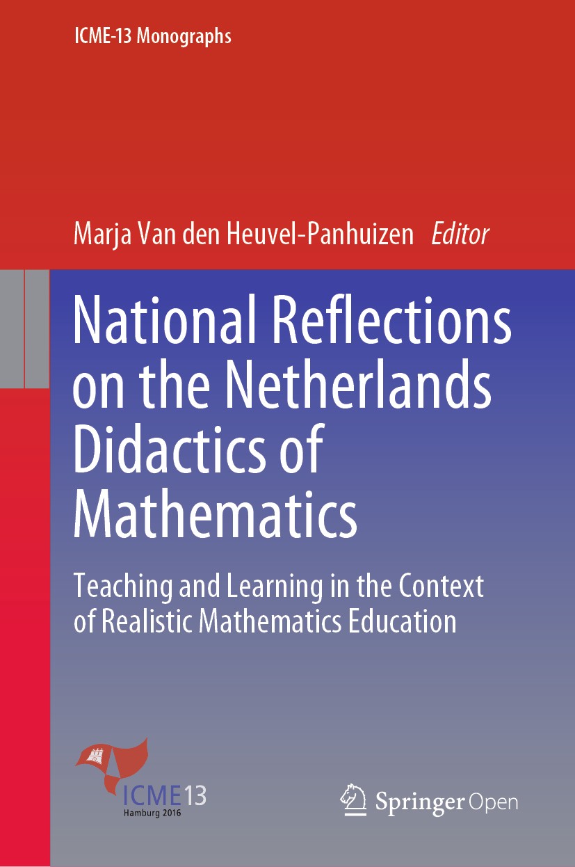 Titlebook: National Reflections on the Netherlands Didactics of Mathematics; Teaching and Learnin Marja Van den Heuvel-Panhuizen Book‘‘‘‘‘‘‘‘ 2020 The Titlebook: National Reflections on the Netherlands Didactics of Mathematics; Teaching and Learnin Marja Van den Heuvel-Panhuizen Book‘‘‘‘‘‘‘‘ 2020 The