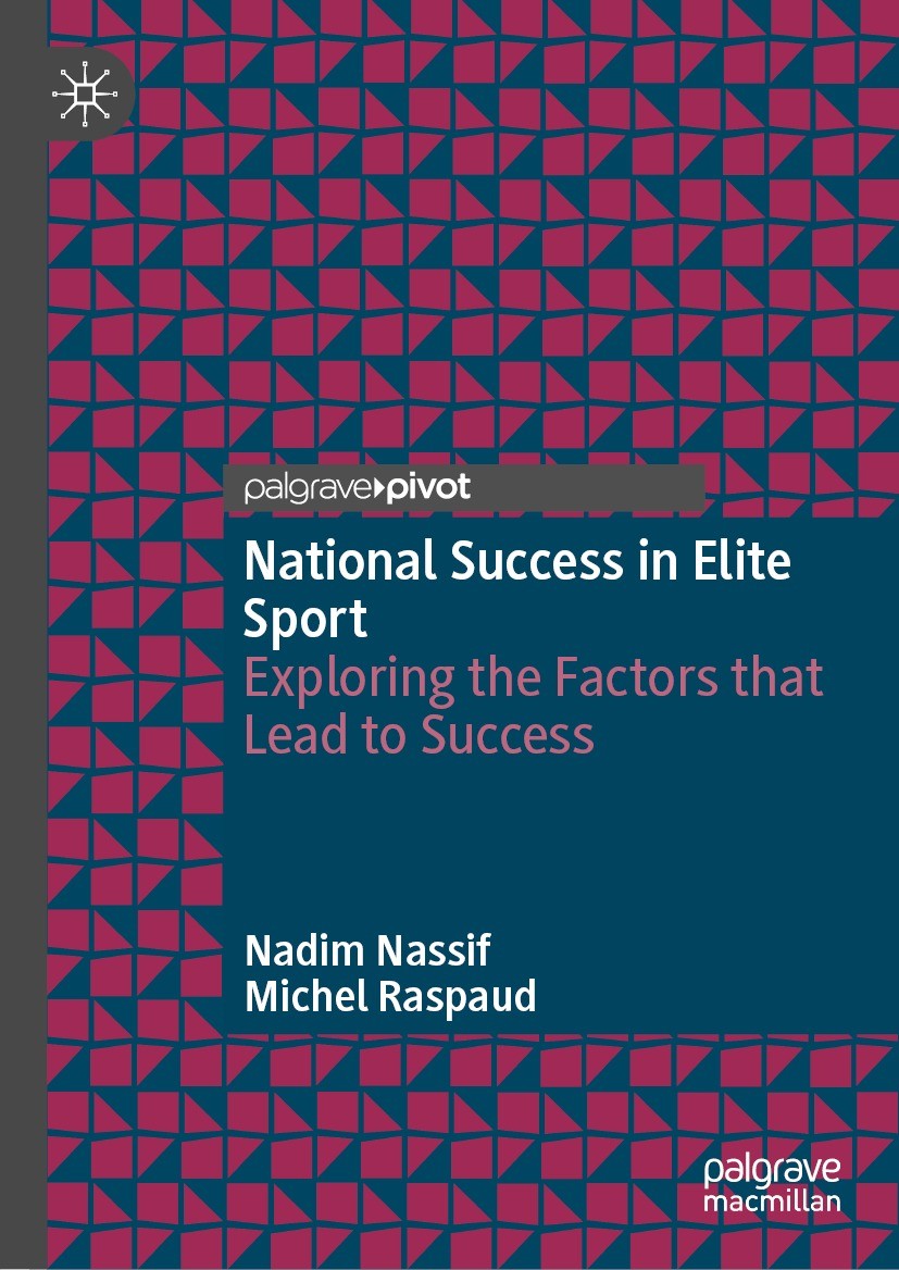 Titlebook: National Success in Elite Sport; Exploring the Factor Nadim Nassif,Michel Raspaud Book 2023 The Editor(s) (if applicable) and The Author(s) Titlebook: National Success in Elite Sport; Exploring the Factor Nadim Nassif,Michel Raspaud Book 2023 The Editor(s) (if applicable) and The Author(s)