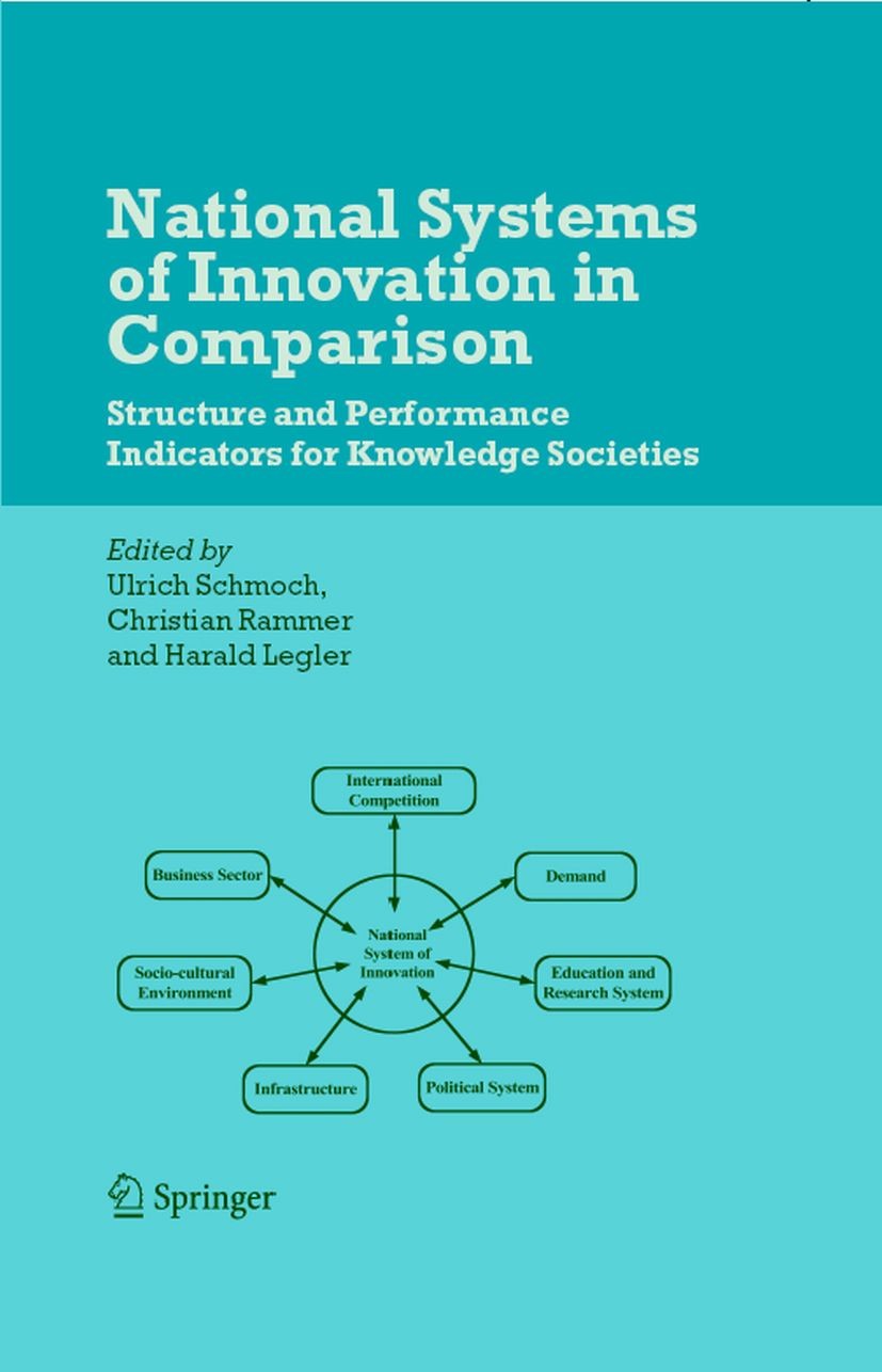 Titlebook: National Systems of Innovation in Comparison; Structure and Perfor Ulrich Schmoch,Christian Rammer,Harald Legler Book 2006 Springer Science Titlebook: National Systems of Innovation in Comparison; Structure and Perfor Ulrich Schmoch,Christian Rammer,Harald Legler Book 2006 Springer Science