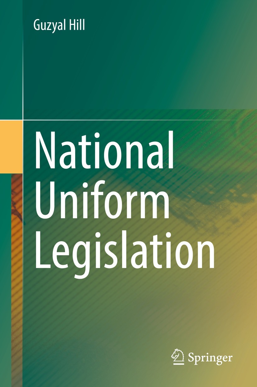 Titlebook: National Uniform Legislation; Guzyal Hill Book 2022 The Editor(s) (if applicable) and The Author(s), under exclusive license to Springer N Titlebook: National Uniform Legislation; Guzyal Hill Book 2022 The Editor(s) (if applicable) and The Author(s), under exclusive license to Springer N