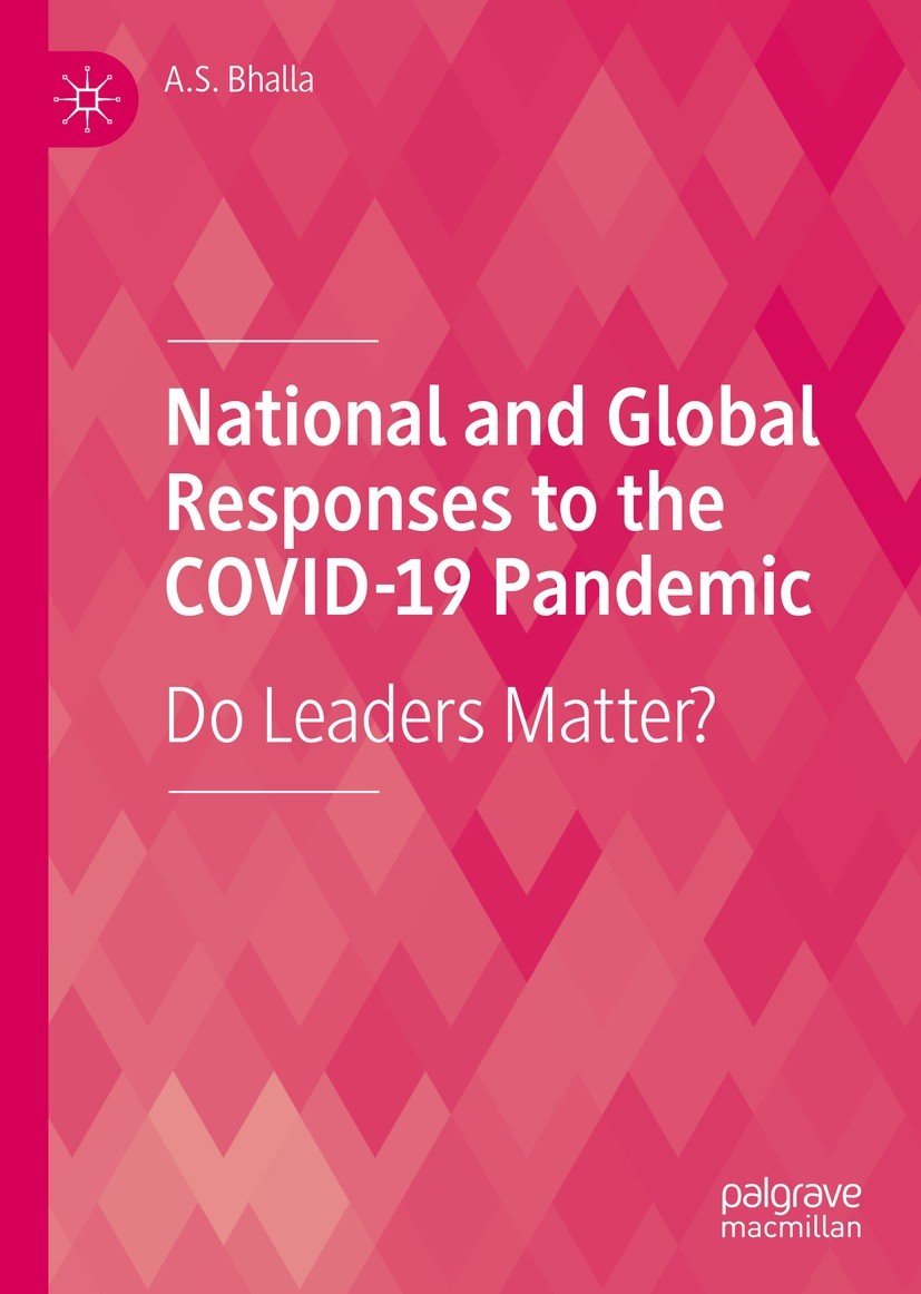 Titlebook: National and Global Responses to the COVID-19 Pandemic; Do Leaders Matter? A.S. Bhalla Book 2023 The Editor(s) (if applicable) and The Auth Titlebook: National and Global Responses to the COVID-19 Pandemic; Do Leaders Matter? A.S. Bhalla Book 2023 The Editor(s) (if applicable) and The Auth