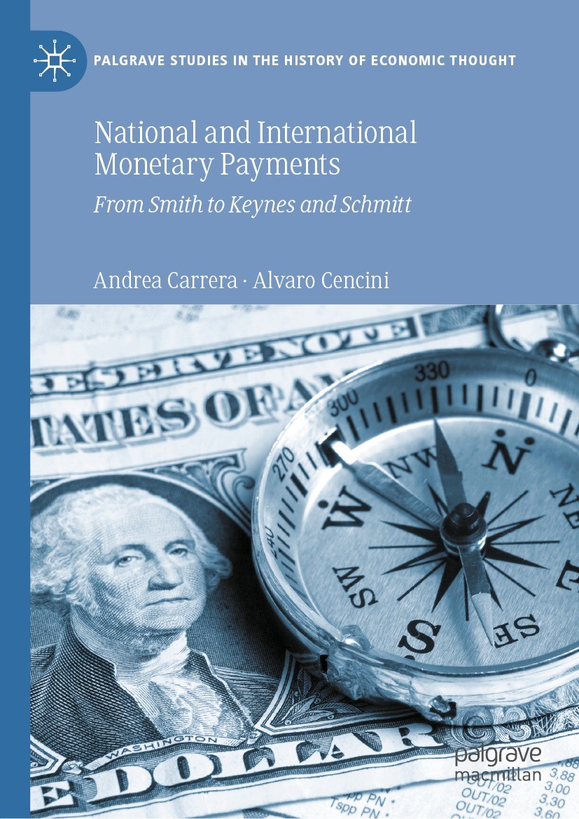 Titlebook: National and International Monetary Payments; From Smith to Keynes Andrea Carrera,Alvaro Cencini Book 2024 The Editor(s) (if applicable) an Titlebook: National and International Monetary Payments; From Smith to Keynes Andrea Carrera,Alvaro Cencini Book 2024 The Editor(s) (if applicable) an