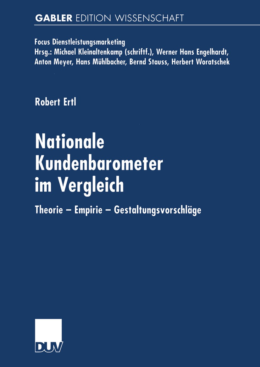 Titlebook: Nationale Kundenbarometer im Vergleich; Theorie — Empirie — Robert Ertl Book 2001 Deutscher Universitäts-Verlag GmbH, Wiesbaden 2001 Bench Titlebook: Nationale Kundenbarometer im Vergleich; Theorie — Empirie — Robert Ertl Book 2001 Deutscher Universitäts-Verlag GmbH, Wiesbaden 2001 Bench