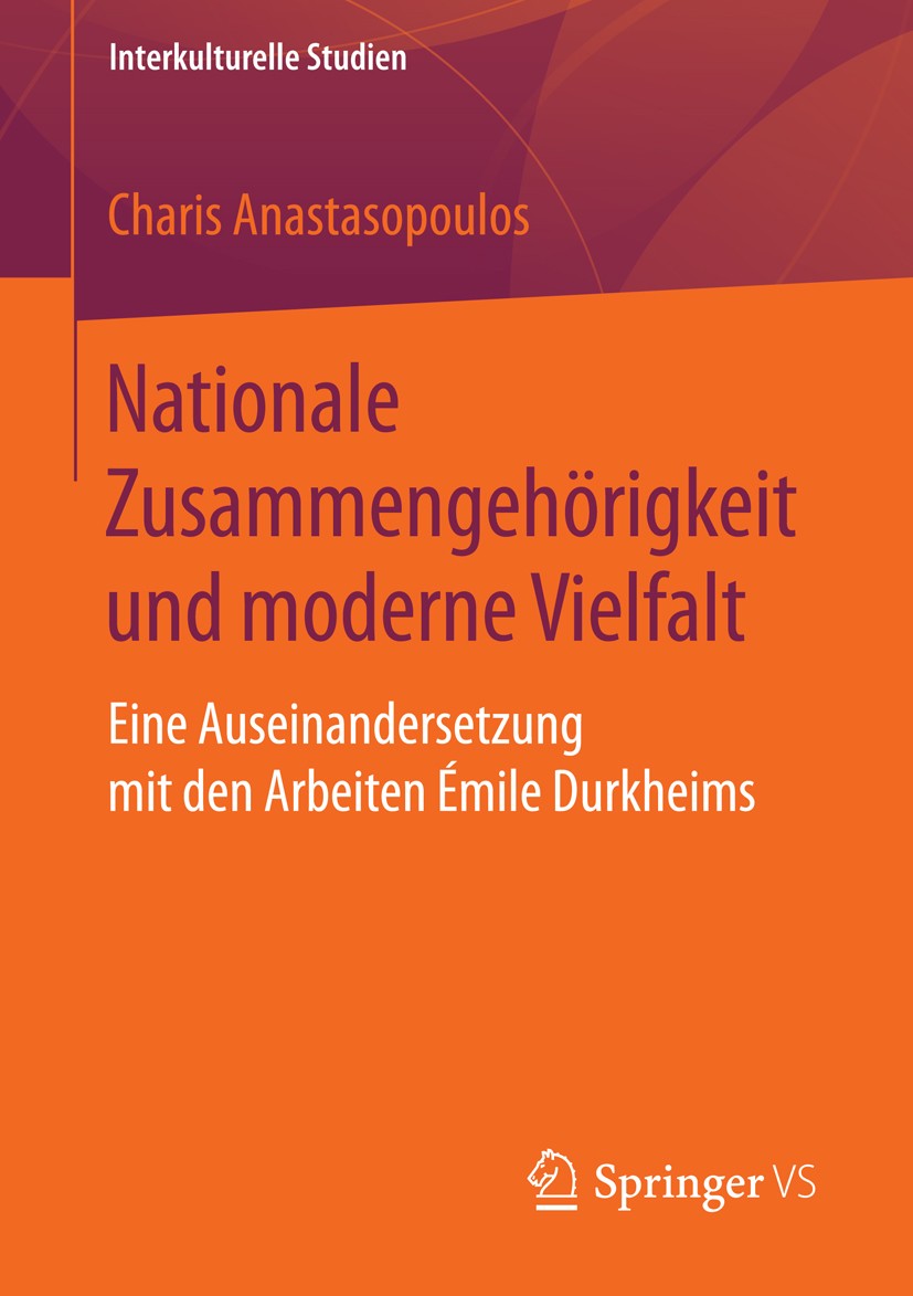 Titlebook: Nationale Zusammengehörigkeit und moderne Vielfalt; Eine Auseinandersetz Charis Anastasopoulos Book 2014 Springer Fachmedien Wiesbaden 2014 Titlebook: Nationale Zusammengehörigkeit und moderne Vielfalt; Eine Auseinandersetz Charis Anastasopoulos Book 2014 Springer Fachmedien Wiesbaden 2014