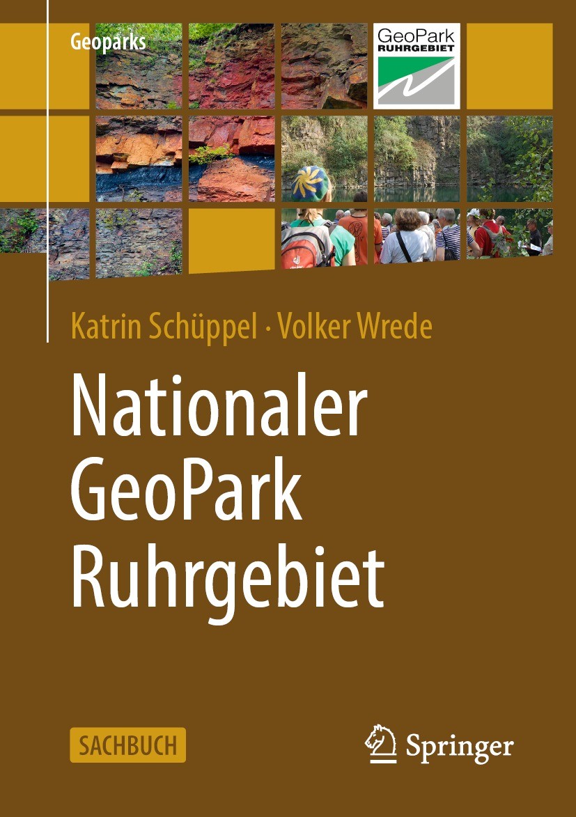 Titlebook: Nationaler GeoPark Ruhrgebiet; Katrin Schüppel,Volker Wrede Book 2022 GeoPark Ruhrgebiet e. V. 2022 Nationaler GeoPark Ruhrgebiet.GeoPark Titlebook: Nationaler GeoPark Ruhrgebiet; Katrin Schüppel,Volker Wrede Book 2022 GeoPark Ruhrgebiet e. V. 2022 Nationaler GeoPark Ruhrgebiet.GeoPark