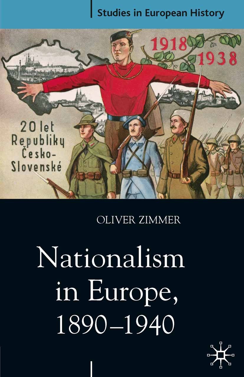 Titlebook: Nationalism in Europe, 1890-1940; Oliver Zimmer Textbook 2003Latest edition The Editor(s) (if applicable) and The Author(s) 2003 empire.Eu Titlebook: Nationalism in Europe, 1890-1940; Oliver Zimmer Textbook 2003Latest edition The Editor(s) (if applicable) and The Author(s) 2003 empire.Eu