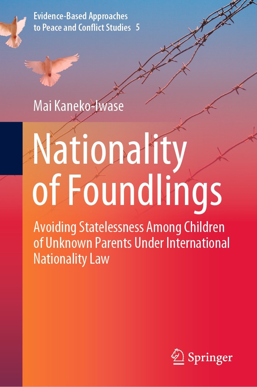Titlebook: Nationality of Foundlings; Avoiding Statelessne Mai Kaneko-Iwase Book 2021 The Editor(s) (if applicable) and The Author(s), under exclusive Titlebook: Nationality of Foundlings; Avoiding Statelessne Mai Kaneko-Iwase Book 2021 The Editor(s) (if applicable) and The Author(s), under exclusive