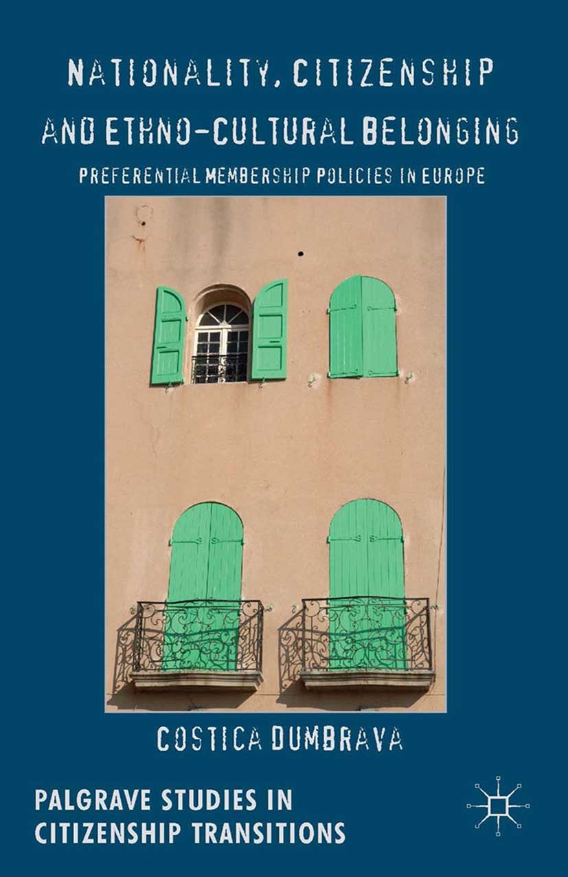 Titlebook: Nationality, Citizenship and Ethno-Cultural Belonging; Preferential Members Costica Dumbrava Book 2014 Palgrave Macmillan, a division of Ma Titlebook: Nationality, Citizenship and Ethno-Cultural Belonging; Preferential Members Costica Dumbrava Book 2014 Palgrave Macmillan, a division of Ma