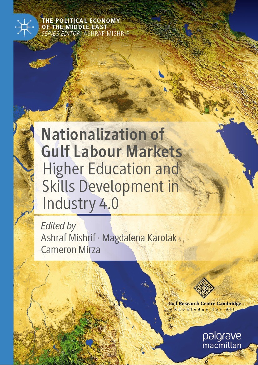 Titlebook: Nationalization of Gulf Labour Markets; Higher Education and Ashraf Mishrif,Magdalena Karolak,Cameron Mirza Book 2023 Gulf Research Centre Titlebook: Nationalization of Gulf Labour Markets; Higher Education and Ashraf Mishrif,Magdalena Karolak,Cameron Mirza Book 2023 Gulf Research Centre