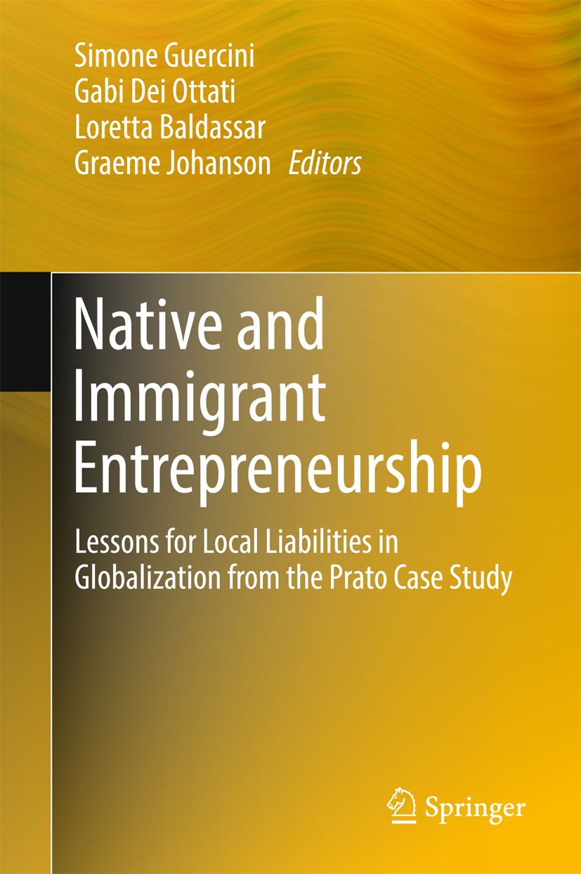 Titlebook: Native and Immigrant Entrepreneurship; Lessons for Local Li Simone Guercini,Gabi Dei Ottati,Graeme Johanson Book 2017 Springer Internationa Titlebook: Native and Immigrant Entrepreneurship; Lessons for Local Li Simone Guercini,Gabi Dei Ottati,Graeme Johanson Book 2017 Springer Internationa