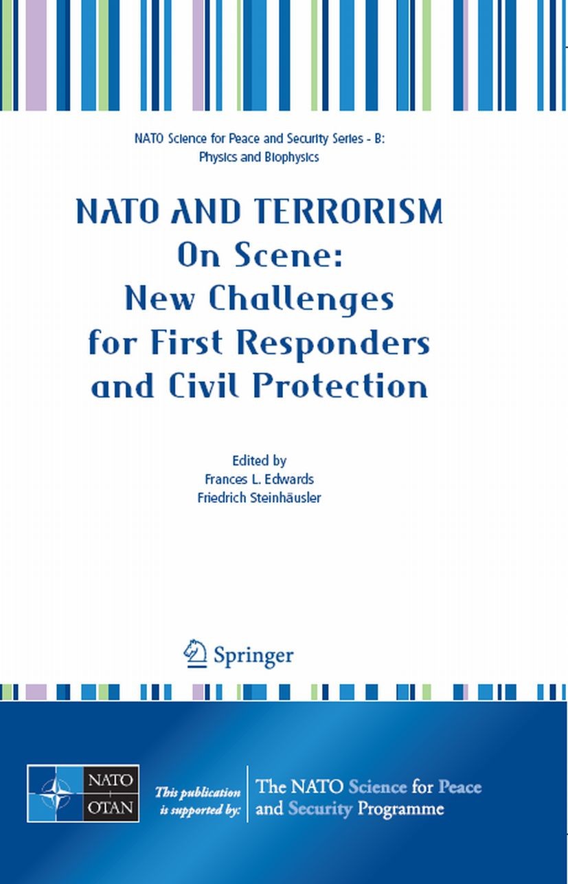 Titlebook: NATO And Terrorism; On Scene: New Challe Frances L. Edwards,Friedrich Steinhäusler Conference proceedings 2007 Springer Science+Business Me Titlebook: NATO And Terrorism; On Scene: New Challe Frances L. Edwards,Friedrich Steinhäusler Conference proceedings 2007 Springer Science+Business Me