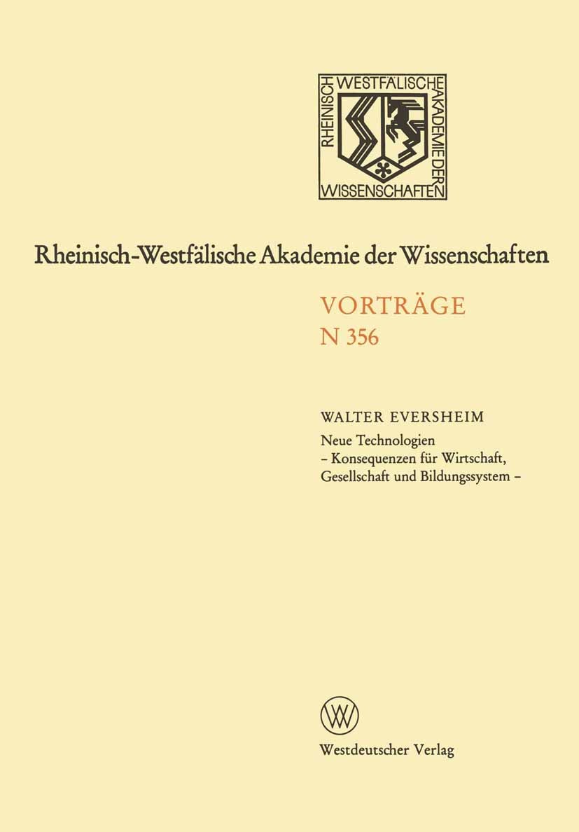 Titlebook: Natur-, Ingenieur- und Wirtschaftswissenschaften; Vorträge · N 356 Rheinisch-Westfälische Akademie der Wissenschaften Book 1987 Westdeutsch Titlebook: Natur-, Ingenieur- und Wirtschaftswissenschaften; Vorträge · N 356 Rheinisch-Westfälische Akademie der Wissenschaften Book 1987 Westdeutsch
