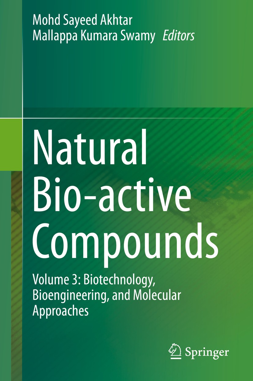 Titlebook: Natural Bio-active Compounds; Volume 3: Biotechnol Mohd Sayeed Akhtar,Mallappa Kumara Swamy Book 2019 Springer Nature Singapore Pte Ltd. 20 Titlebook: Natural Bio-active Compounds; Volume 3: Biotechnol Mohd Sayeed Akhtar,Mallappa Kumara Swamy Book 2019 Springer Nature Singapore Pte Ltd. 20