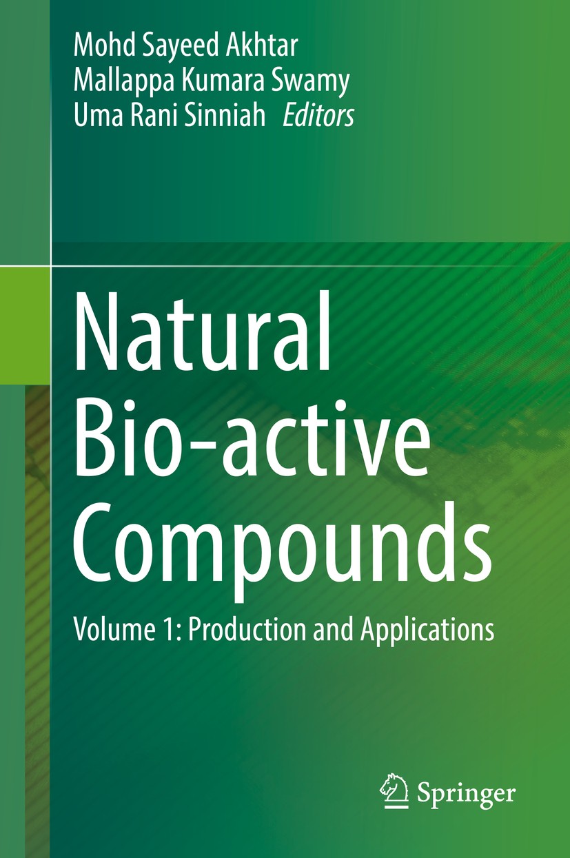Titlebook: Natural Bio-active Compounds; Volume 1: Production Mohd Sayeed Akhtar,Mallappa Kumara Swamy,Uma Rani Book 2019 Springer Nature Singapore P Titlebook: Natural Bio-active Compounds; Volume 1: Production Mohd Sayeed Akhtar,Mallappa Kumara Swamy,Uma Rani Book 2019 Springer Nature Singapore P