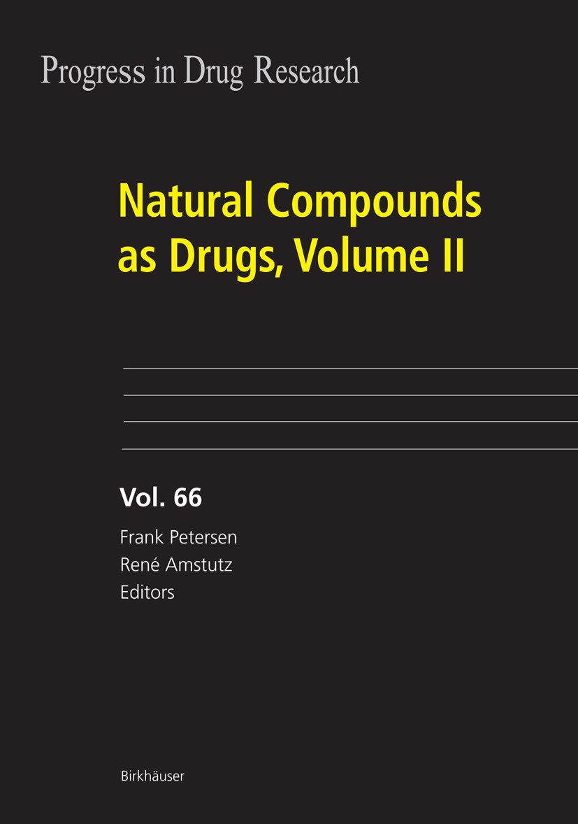 Titlebook: Natural Compounds as Drugs, Volume II; Frank Petersen,René Amstutz Book 2008 Birkhäuser Basel 2008 bacteria.cancer.drug.drug discovery.dru Titlebook: Natural Compounds as Drugs, Volume II; Frank Petersen,René Amstutz Book 2008 Birkhäuser Basel 2008 bacteria.cancer.drug.drug discovery.dru