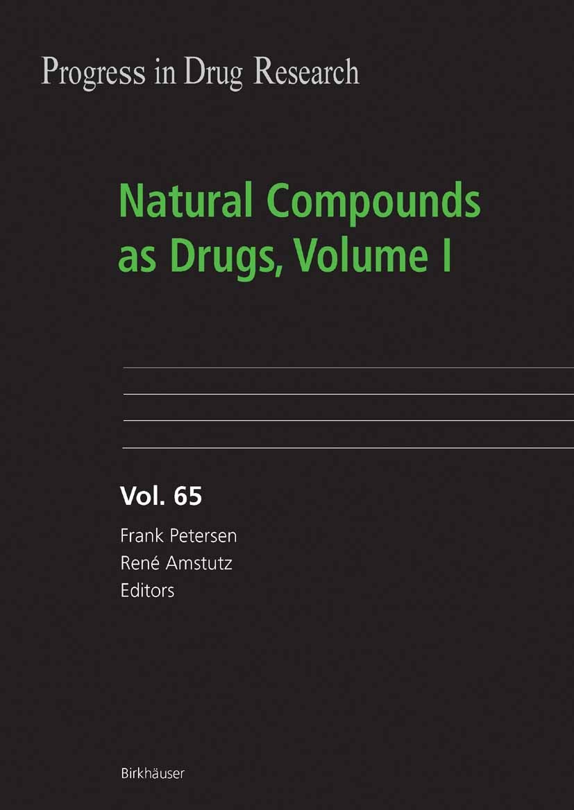 Titlebook: Natural Compounds as Drugs, Volume I; Frank Petersen,René Amstutz Book 2008 Birkhäuser Basel 2008 chemical space.drug research.enzymes.hig Titlebook: Natural Compounds as Drugs, Volume I; Frank Petersen,René Amstutz Book 2008 Birkhäuser Basel 2008 chemical space.drug research.enzymes.hig
