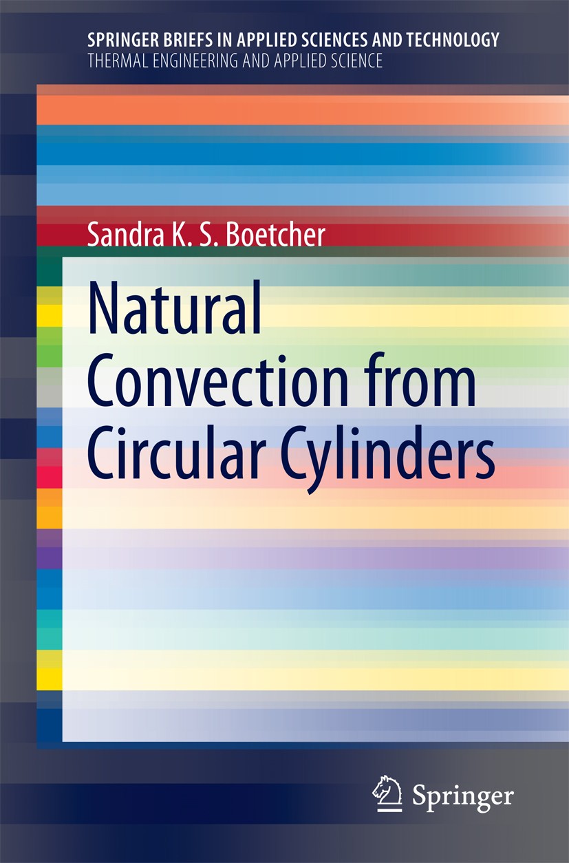 Titlebook: Natural Convection from Circular Cylinders; Sandra K. S. Boetcher Book 2014 The Editor(s) (if applicable) and The Author(s), under exclusi Titlebook: Natural Convection from Circular Cylinders; Sandra K. S. Boetcher Book 2014 The Editor(s) (if applicable) and The Author(s), under exclusi