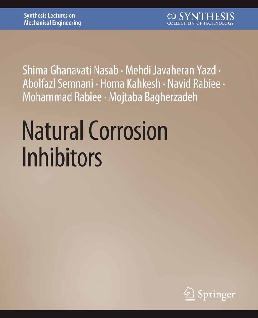 Titlebook: Natural Corrosion Inhibitors; Shima Ghanavati Nasab,Abolfazl Semnani,Mohammad Ra Book 2019 Springer Nature Switzerland AG 2019 Titlebook: Natural Corrosion Inhibitors; Shima Ghanavati Nasab,Abolfazl Semnani,Mohammad Ra Book 2019 Springer Nature Switzerland AG 2019