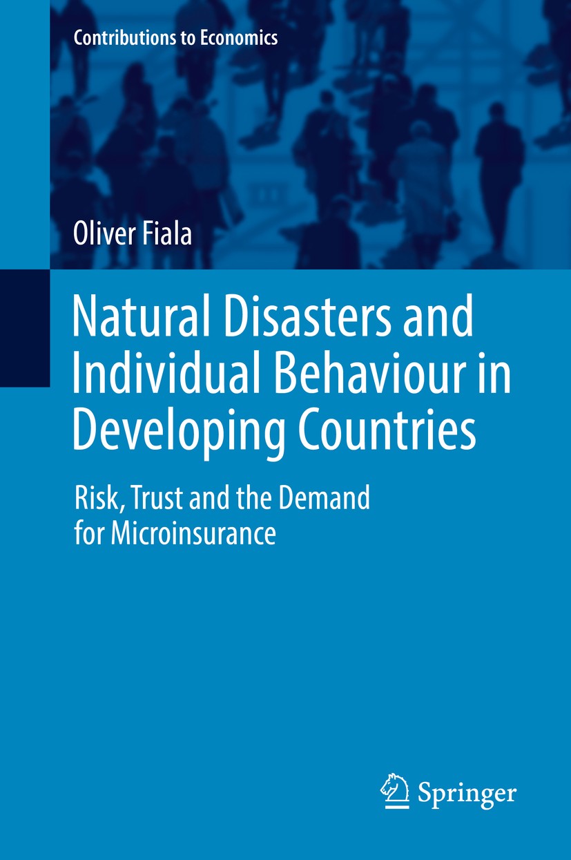 Titlebook: Natural Disasters and Individual Behaviour in Developing Countries; Risk, Trust and the Oliver Fiala Book 2017 Springer International Publ Titlebook: Natural Disasters and Individual Behaviour in Developing Countries; Risk, Trust and the Oliver Fiala Book 2017 Springer International Publ