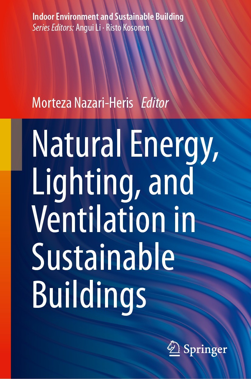 Titlebook: Natural Energy, Lighting, and Ventilation in Sustainable Buildings; Morteza Nazari-Heris Book 2024 The Editor(s) (if applicable) and The A Titlebook: Natural Energy, Lighting, and Ventilation in Sustainable Buildings; Morteza Nazari-Heris Book 2024 The Editor(s) (if applicable) and The A