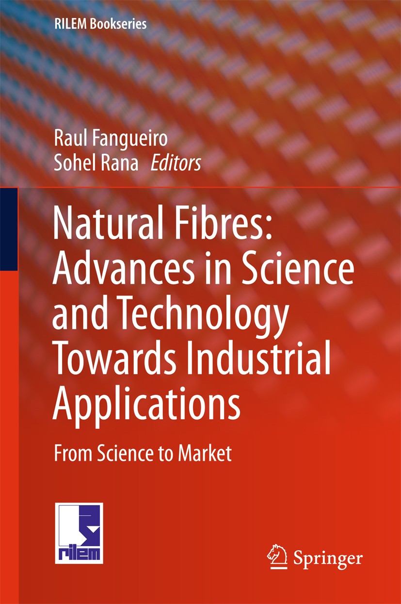 Titlebook: Natural Fibres: Advances in Science and Technology Towards Industrial Applications; From Science to Mark Raul Fangueiro,Sohel Rana Conferen Titlebook: Natural Fibres: Advances in Science and Technology Towards Industrial Applications; From Science to Mark Raul Fangueiro,Sohel Rana Conferen