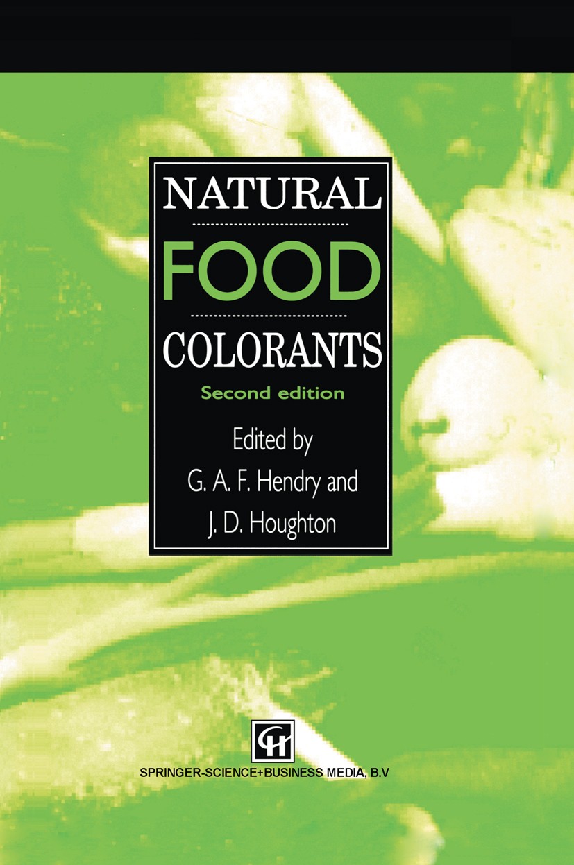 Titlebook: Natural Food Colorants; G. A. F. Hendry (Honorary Senior Lecturer),J. D. H Book 1996Latest edition Chapman & Hall 1996 biotechnology.food. Titlebook: Natural Food Colorants; G. A. F. Hendry (Honorary Senior Lecturer),J. D. H Book 1996Latest edition Chapman & Hall 1996 biotechnology.food.