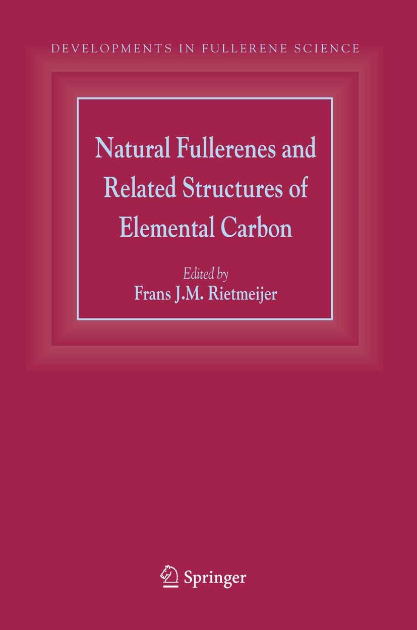 Titlebook: Natural Fullerenes and Related Structures of Elemental Carbon; Frans J. M. Rietmeijer Book 2006 Springer Science+Business Media B.V. 2006 Titlebook: Natural Fullerenes and Related Structures of Elemental Carbon; Frans J. M. Rietmeijer Book 2006 Springer Science+Business Media B.V. 2006