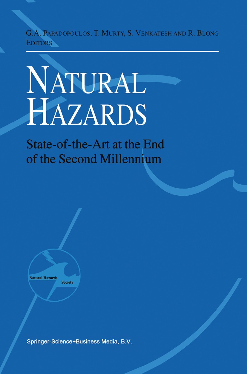 Titlebook: Natural Hazards; State-of-the-Art at G. A. Papadopoulos,T. Murty,R. Blong Book 2000 Springer Science+Business Media B.V. 2000 Earthquake.G Titlebook: Natural Hazards; State-of-the-Art at G. A. Papadopoulos,T. Murty,R. Blong Book 2000 Springer Science+Business Media B.V. 2000 Earthquake.G