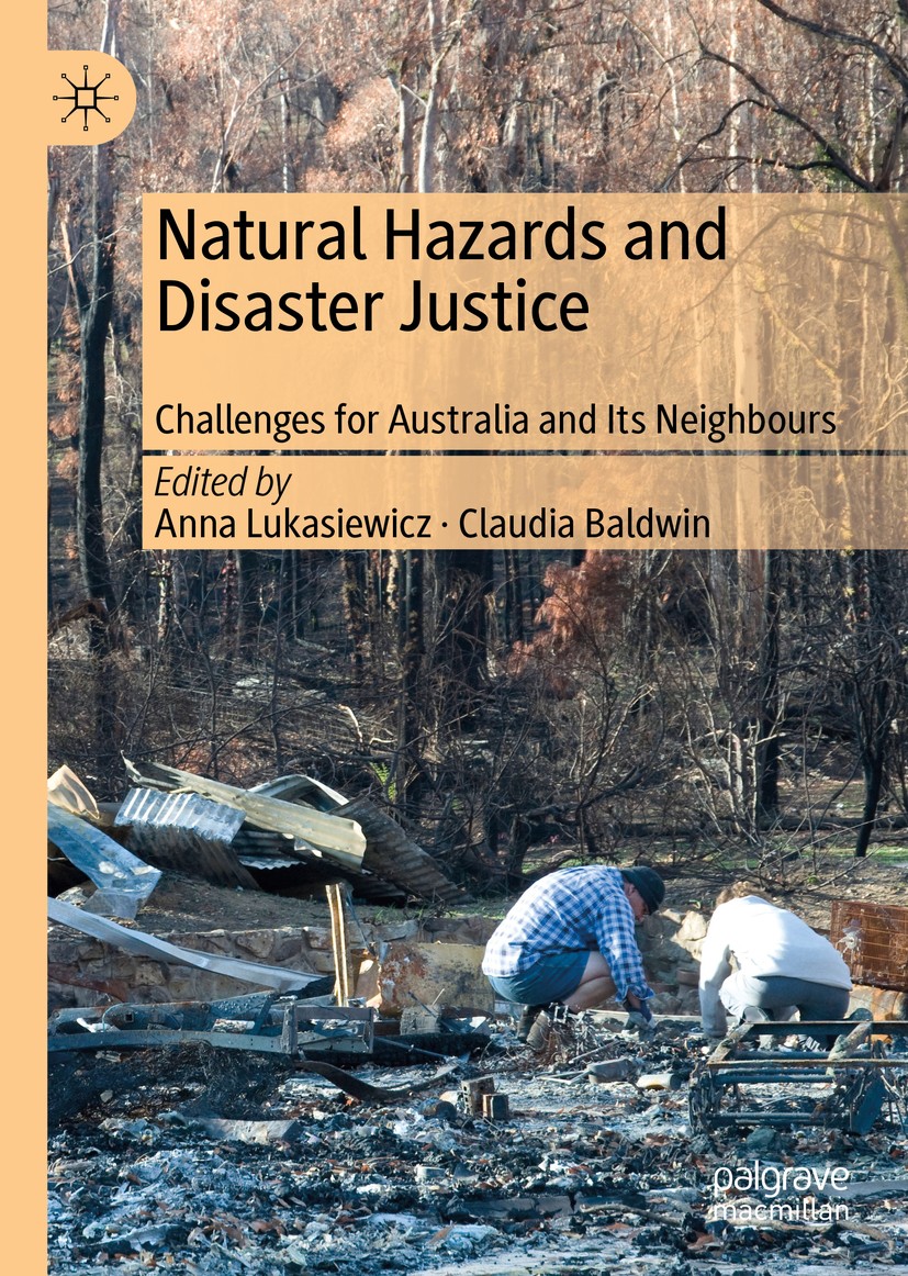 Titlebook: Natural Hazards and Disaster Justice; Challenges for Austr Anna Lukasiewicz,Claudia Baldwin Book 2020 The Editor(s) (if applicable) and The Titlebook: Natural Hazards and Disaster Justice; Challenges for Austr Anna Lukasiewicz,Claudia Baldwin Book 2020 The Editor(s) (if applicable) and The