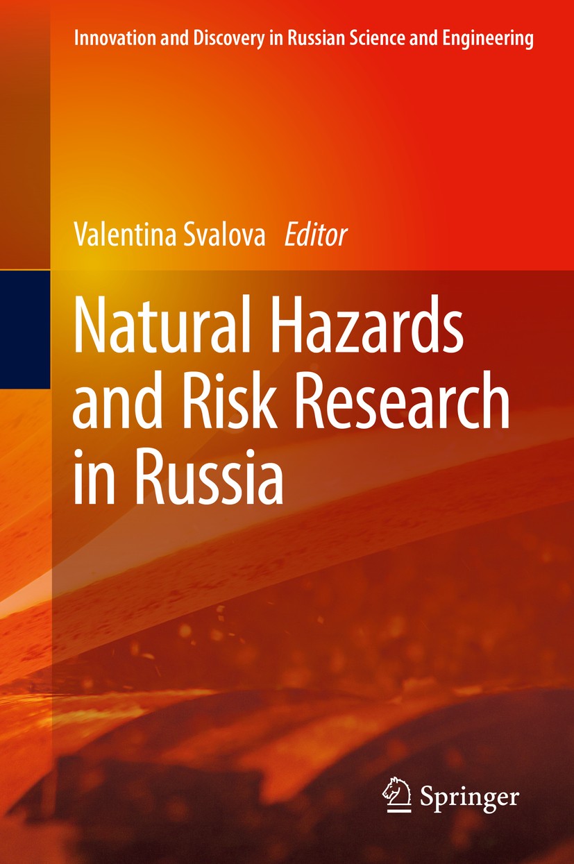 Titlebook: Natural Hazards and Risk Research in Russia; Valentina Svalova Book 2019 Springer International Publishing AG, part of Springer Nature 201 Titlebook: Natural Hazards and Risk Research in Russia; Valentina Svalova Book 2019 Springer International Publishing AG, part of Springer Nature 201