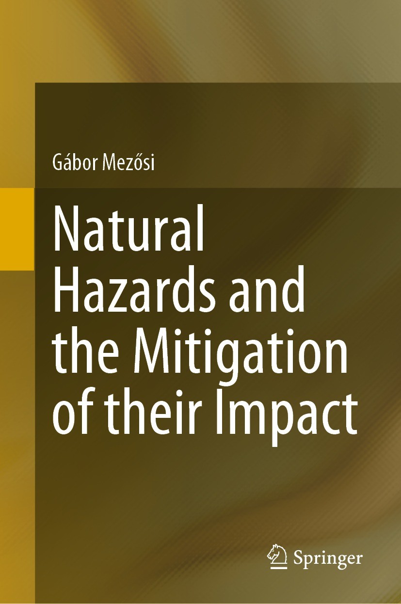Titlebook: Natural Hazards and the Mitigation of their Impact; Gábor Mezősi Book 2022 The Editor(s) (if applicable) and The Author(s), under exclusiv Titlebook: Natural Hazards and the Mitigation of their Impact; Gábor Mezősi Book 2022 The Editor(s) (if applicable) and The Author(s), under exclusiv