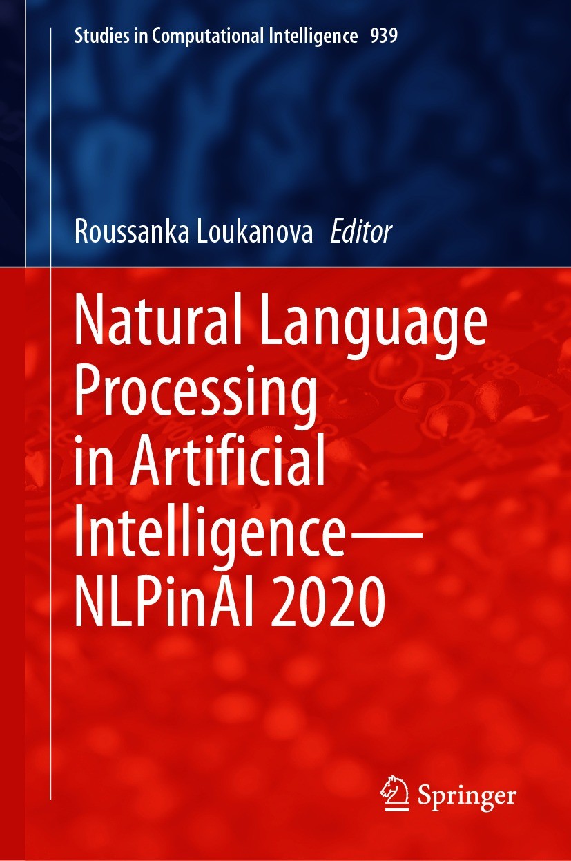 Titlebook: Natural Language Processing in Artificial Intelligence—NLPinAI 2020; Roussanka Loukanova Book 2021 The Editor(s) (if applicable) and The A Titlebook: Natural Language Processing in Artificial Intelligence—NLPinAI 2020; Roussanka Loukanova Book 2021 The Editor(s) (if applicable) and The A