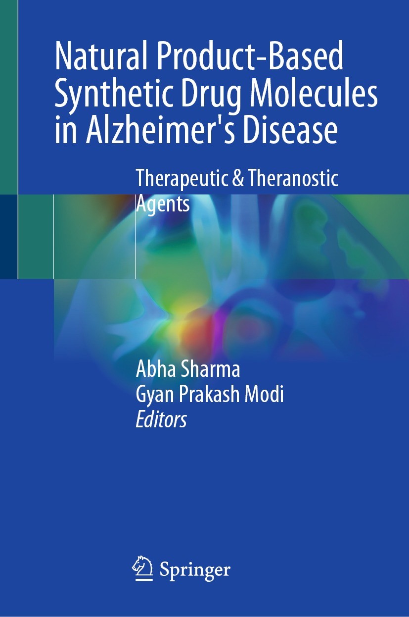 Titlebook: Natural Product-based Synthetic Drug Molecules in Alzheimer‘s Disease; Therapeutic & Theran Abha Sharma,Gyan Prakash Modi Book 2023 The Edi Titlebook: Natural Product-based Synthetic Drug Molecules in Alzheimer‘s Disease; Therapeutic & Theran Abha Sharma,Gyan Prakash Modi Book 2023 The Edi