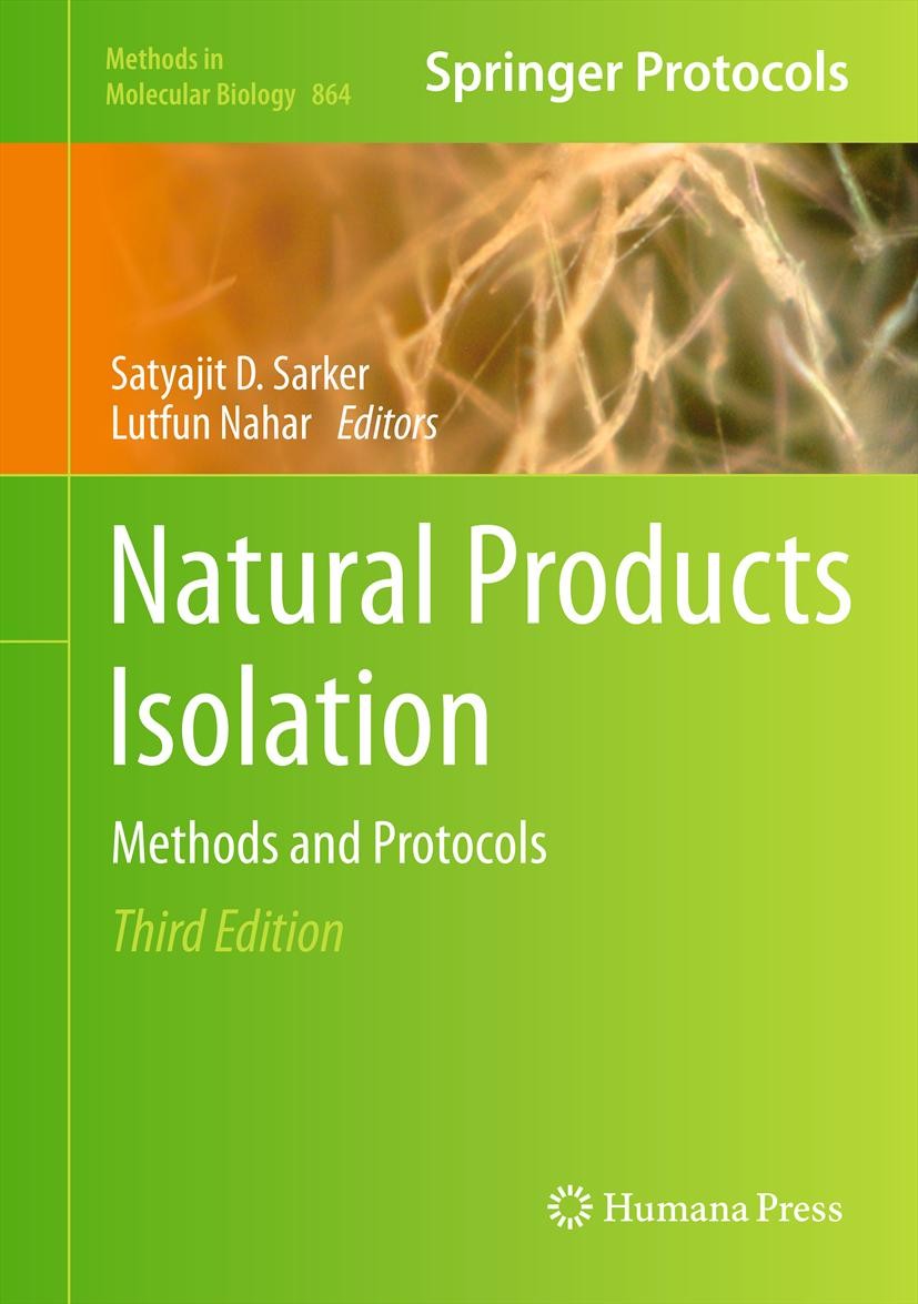 Titlebook: Natural Products Isolation; Satyajit D. Sarker,Lutfun Nahar Book 2012Latest edition Springer Science+Business Media, LLC 2012 Chromatograp Titlebook: Natural Products Isolation; Satyajit D. Sarker,Lutfun Nahar Book 2012Latest edition Springer Science+Business Media, LLC 2012 Chromatograp