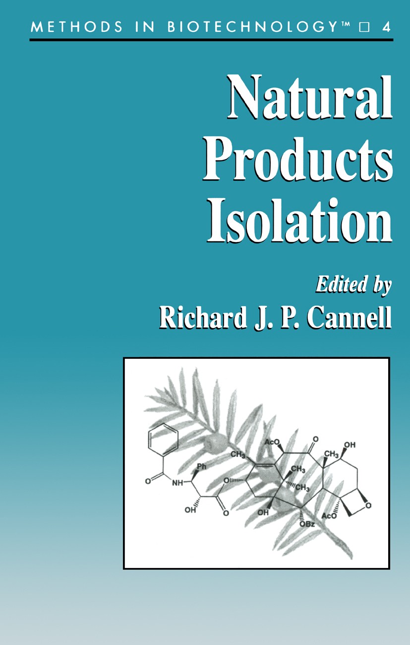 Titlebook: Natural Products Isolation; Richard J. P. Cannell Book 19981st edition Humana Press 1998 Titlebook: Natural Products Isolation; Richard J. P. Cannell Book 19981st edition Humana Press 1998