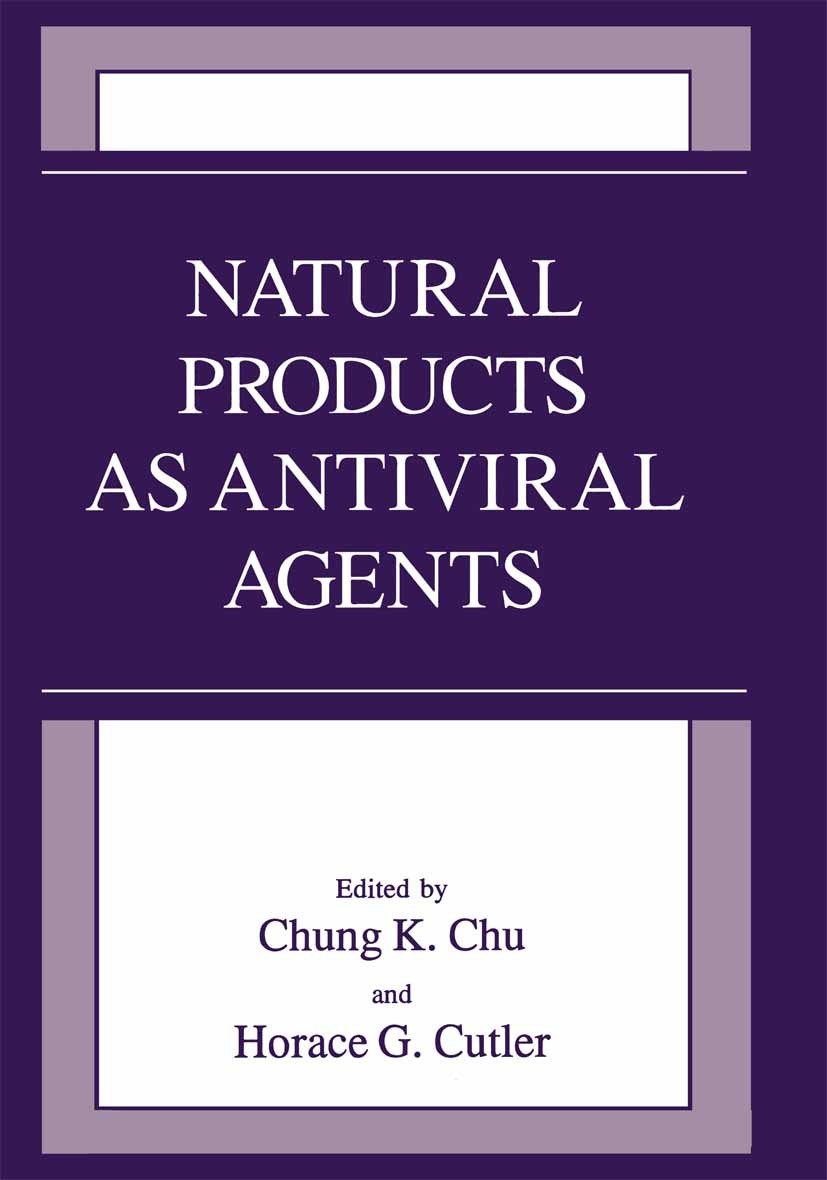 Titlebook: Natural Products as Antiviral Agents; Chung K. Chu,Horace G. Cutler Book 1992 Springer Science+Business Media New York 1992 Amaryllidaceae Titlebook: Natural Products as Antiviral Agents; Chung K. Chu,Horace G. Cutler Book 1992 Springer Science+Business Media New York 1992 Amaryllidaceae