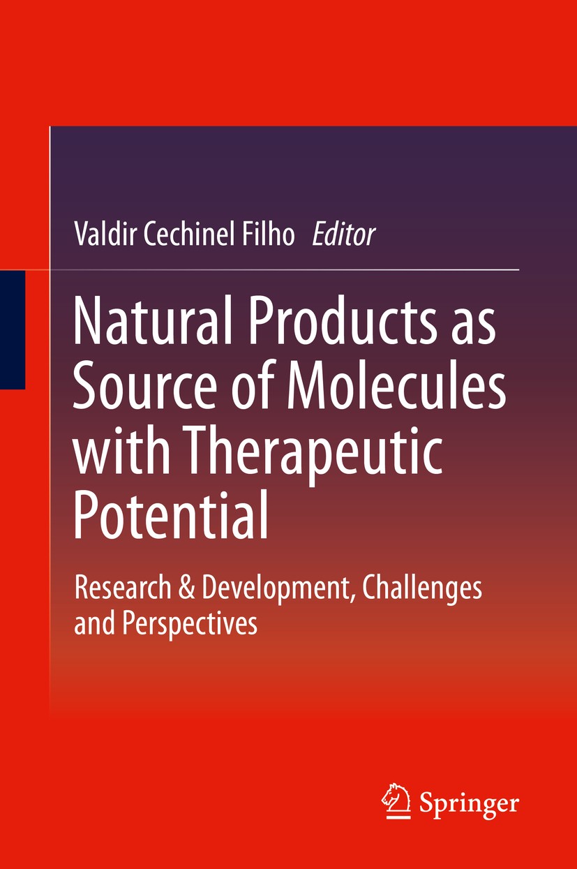 Titlebook: Natural Products as Source of Molecules with Therapeutic Potential; Research & Developme Valdir Cechinel Filho Book 2018 Springer Nature Sw Titlebook: Natural Products as Source of Molecules with Therapeutic Potential; Research & Developme Valdir Cechinel Filho Book 2018 Springer Nature Sw
