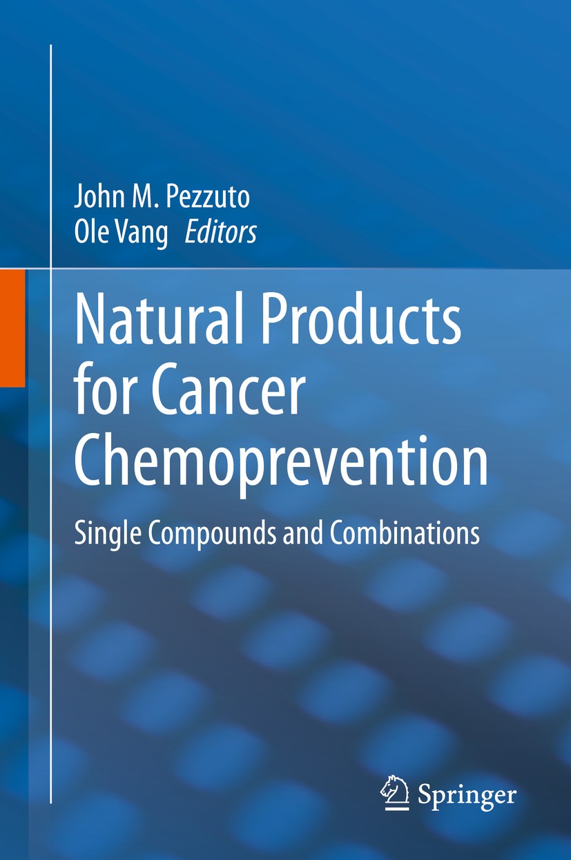 Titlebook: Natural Products for Cancer Chemoprevention; Single Compounds and John M. Pezzuto,Ole Vang Book 2020 Springer Nature Switzerland AG 2020 Ca Titlebook: Natural Products for Cancer Chemoprevention; Single Compounds and John M. Pezzuto,Ole Vang Book 2020 Springer Nature Switzerland AG 2020 Ca