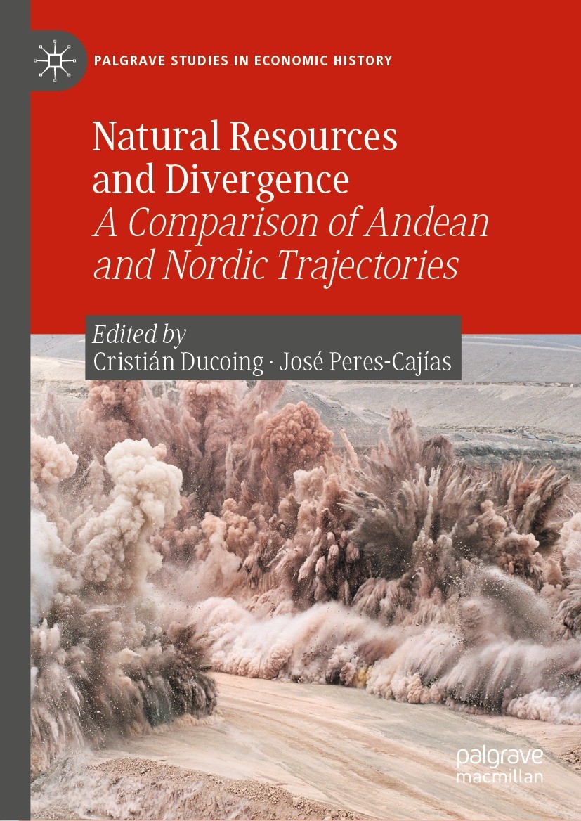 Titlebook: Natural Resources and Divergence; A Comparison of Ande Cristián Ducoing,José Peres-Cajías Book 2021 The Editor(s) (if applicable) and The A Titlebook: Natural Resources and Divergence; A Comparison of Ande Cristián Ducoing,José Peres-Cajías Book 2021 The Editor(s) (if applicable) and The A