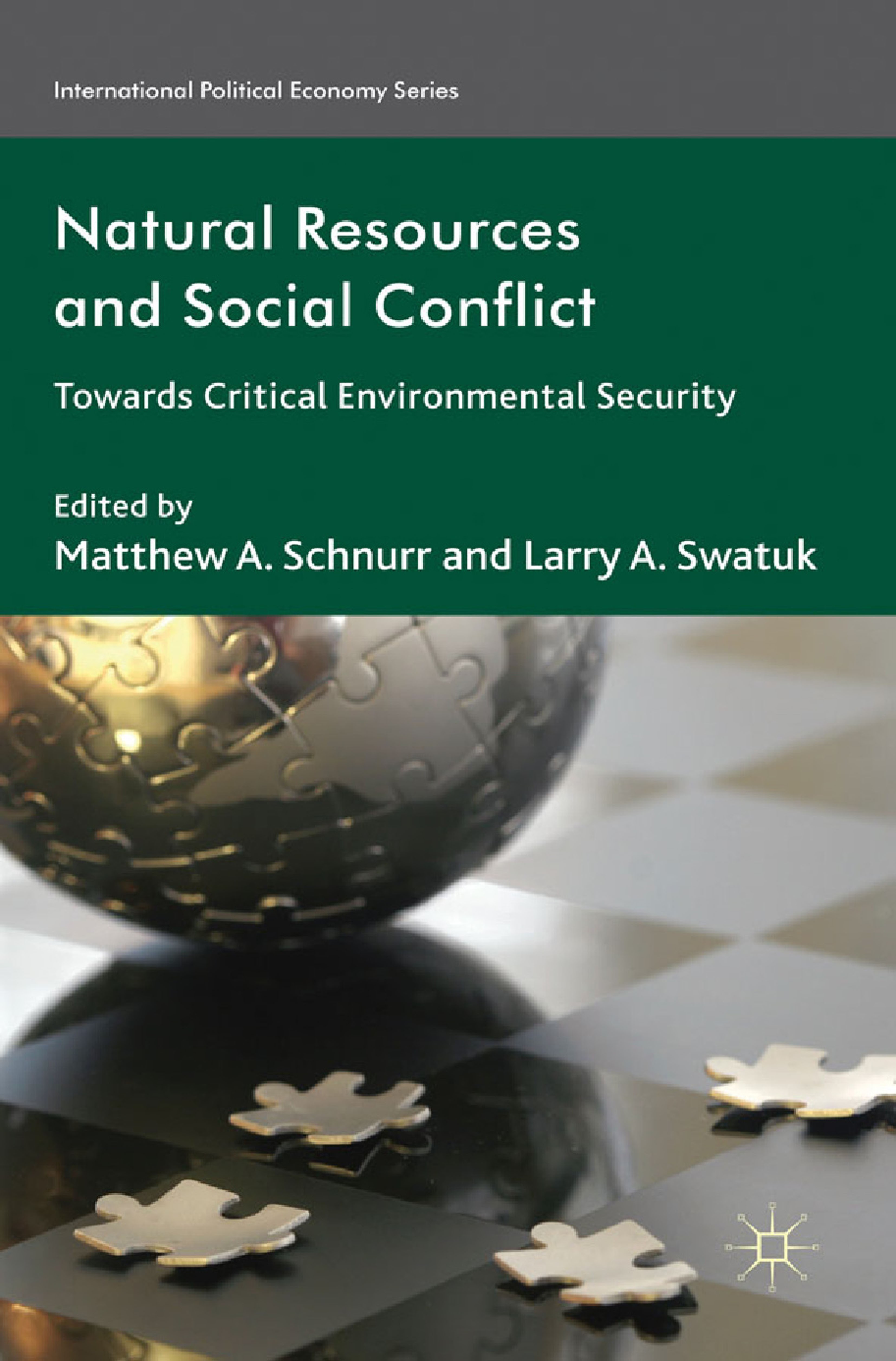Titlebook: Natural Resources and Social Conflict; Towards Critical Env Matthew A. Schnurr (Assistant Professor),Larry A. Book 2012 Palgrave Macmillan Titlebook: Natural Resources and Social Conflict; Towards Critical Env Matthew A. Schnurr (Assistant Professor),Larry A. Book 2012 Palgrave Macmillan
