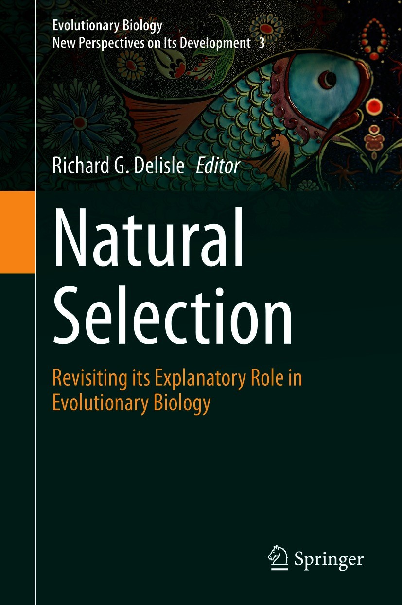 Titlebook: Natural Selection; Revisiting its Expla Richard G. Delisle Book 2021 Springer Nature Switzerland AG 2021 Natural selection.genetic changes. Titlebook: Natural Selection; Revisiting its Expla Richard G. Delisle Book 2021 Springer Nature Switzerland AG 2021 Natural selection.genetic changes.