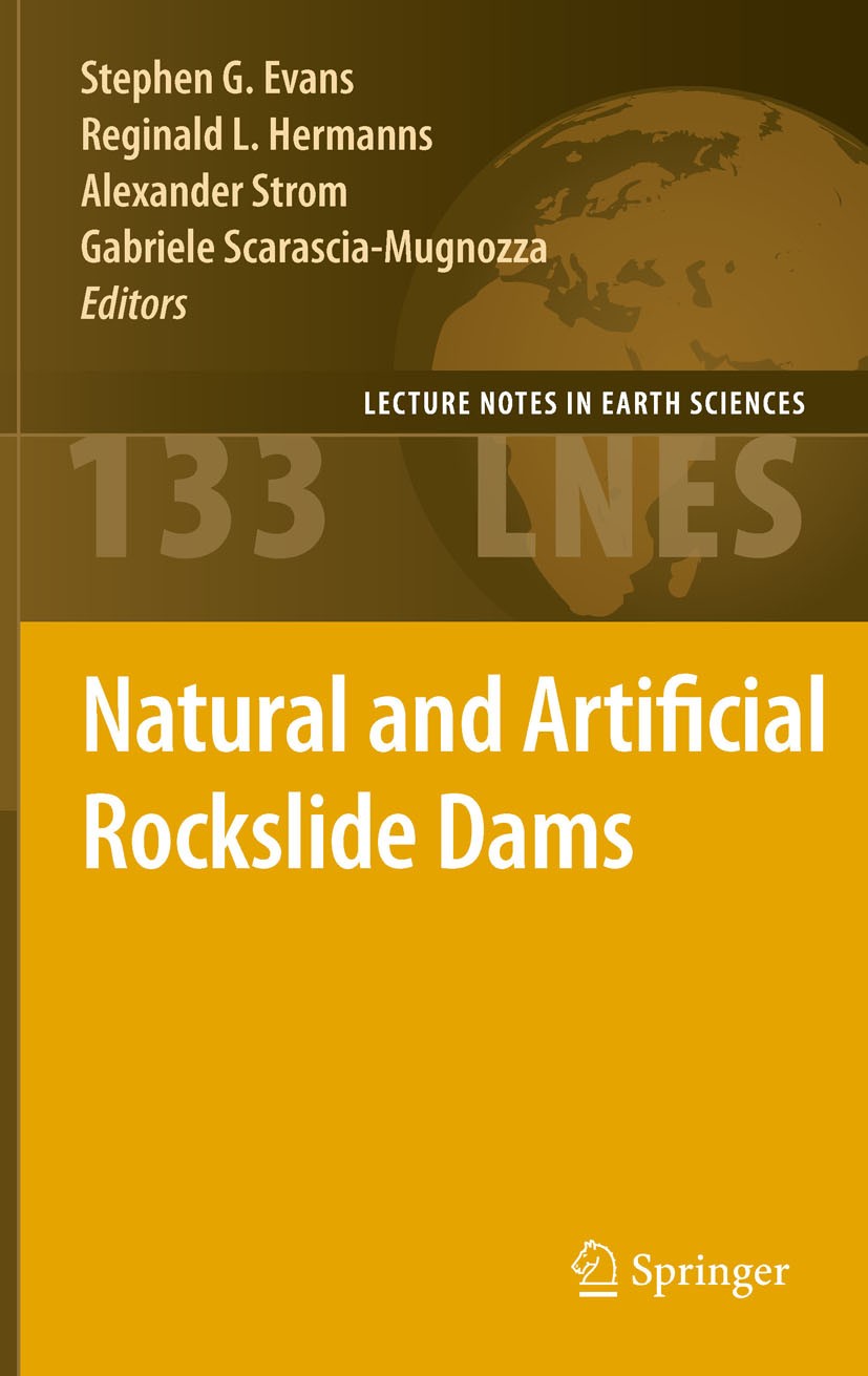 Titlebook: Natural and Artificial Rockslide Dams; Stephen G. Evans,Reginald L. Hermanns,Gabriele Sca Book 2011 Springer-Verlag Berlin Heidelberg 2011 Titlebook: Natural and Artificial Rockslide Dams; Stephen G. Evans,Reginald L. Hermanns,Gabriele Sca Book 2011 Springer-Verlag Berlin Heidelberg 2011
