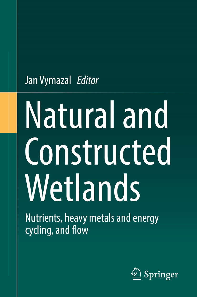 Titlebook: Natural and Constructed Wetlands; Nutrients, heavy met Jan Vymazal Book 2016 Springer International Publishing Switzerland 2016 Agricultura Titlebook: Natural and Constructed Wetlands; Nutrients, heavy met Jan Vymazal Book 2016 Springer International Publishing Switzerland 2016 Agricultura