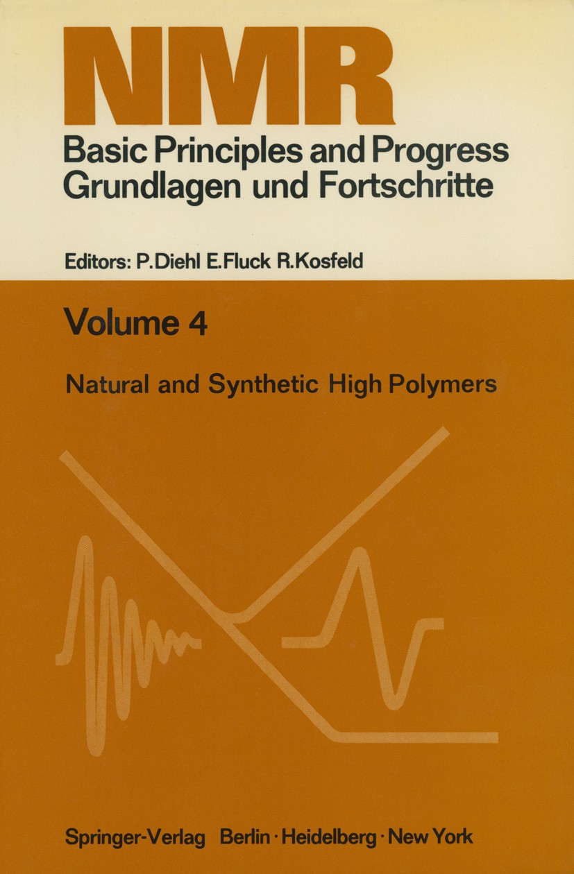 Titlebook: Natural and Synthetic High Polymers; Lectures Presented a P. Diehl,E. Fluck,R. Kosfeld Conference proceedings 1971 Springer-Verlag Berlin · Titlebook: Natural and Synthetic High Polymers; Lectures Presented a P. Diehl,E. Fluck,R. Kosfeld Conference proceedings 1971 Springer-Verlag Berlin ·