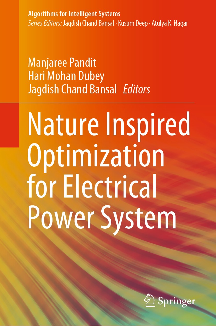 Titlebook: Nature Inspired Optimization for Electrical Power System; Manjaree Pandit,Hari Mohan Dubey,Jagdish Chand Ban Book 2020 The Editor(s) (if a Titlebook: Nature Inspired Optimization for Electrical Power System; Manjaree Pandit,Hari Mohan Dubey,Jagdish Chand Ban Book 2020 The Editor(s) (if a