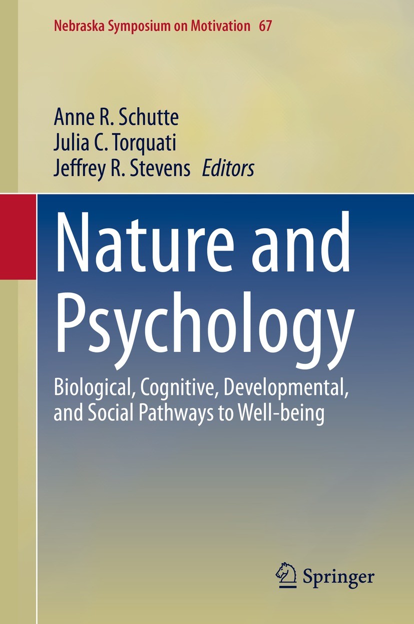 Titlebook: Nature and Psychology; Biological, Cognitiv Anne R. Schutte,Julia C. Torquati,Jeffrey R. Steve Book 2021 Springer Nature Switzerland AG 202 Titlebook: Nature and Psychology; Biological, Cognitiv Anne R. Schutte,Julia C. Torquati,Jeffrey R. Steve Book 2021 Springer Nature Switzerland AG 202