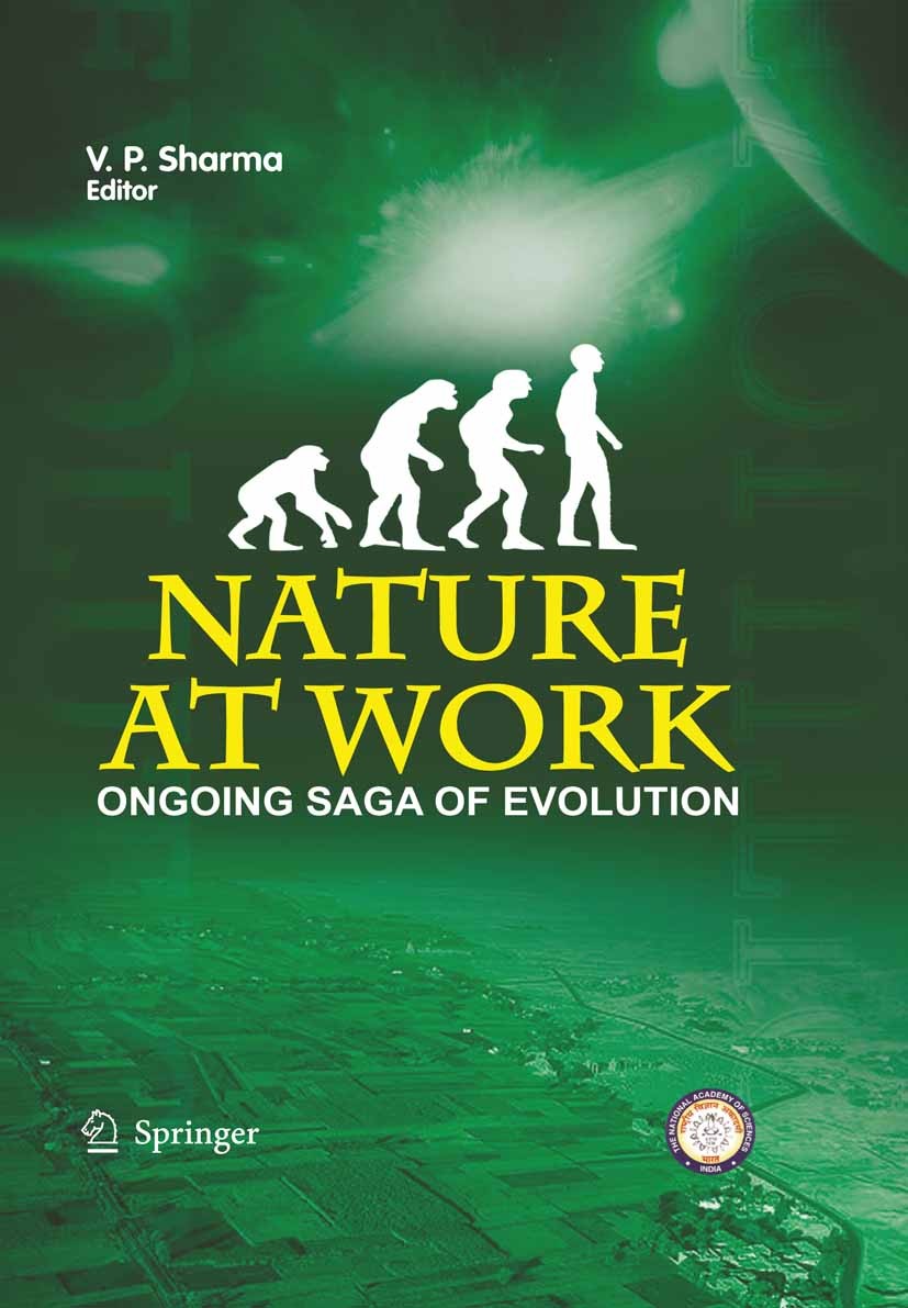 Titlebook: Nature at Work - the Ongoing Saga of Evolution; Vinod P. Sharma Book 2010 Springer Nature India Private Limited 2010 evolution Titlebook: Nature at Work - the Ongoing Saga of Evolution; Vinod P. Sharma Book 2010 Springer Nature India Private Limited 2010 evolution